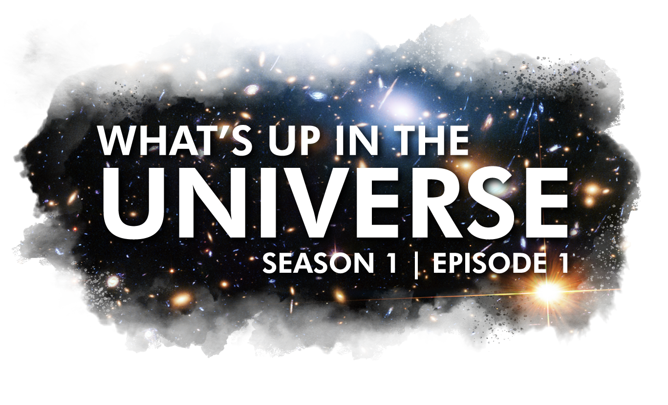 A photo of galaxies with the words "What's up in the Universe, season 1, episode 1" over it and the text "dinner with an astronomer" underneath.